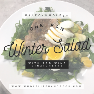 One Pan Winter Salad with Red Wine Vinaigrette // Paleo and Whole30 // Whole Life Handbook // www.WholeLifeHandbook.com
