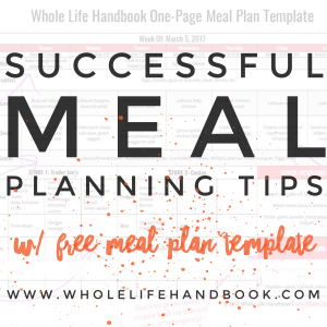 FREE Meal Plan Template // Successful Meal Planning Tips // Whole Life Handbook // WholeLifeHandbook.com