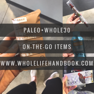 Paleo/Whole30 On-the-Go Items // Travel // Whole Life a Handbook // www.WholeLifeHandbook.com